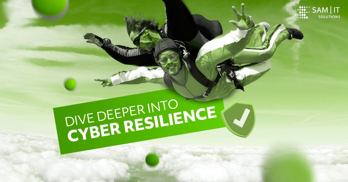 A Deep Dive Into the Six Elements of Cyber Resilience | SAM IT Solutions