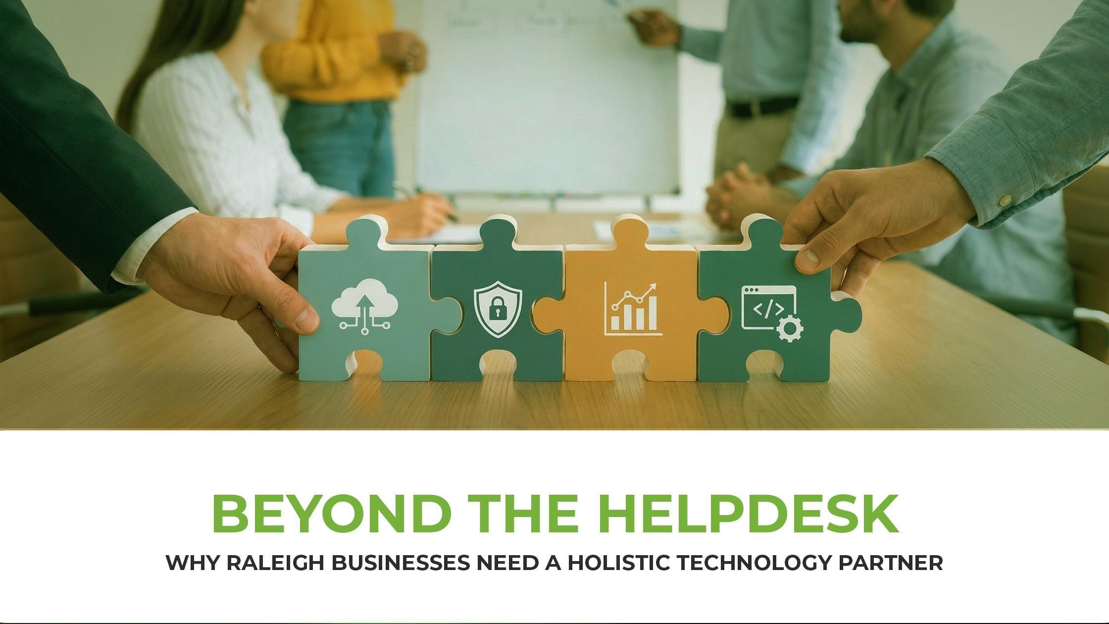 Beyond the Helpdesk: Why Raleigh Businesses Need a Holistic Technology Partner | SAM IT Solutions