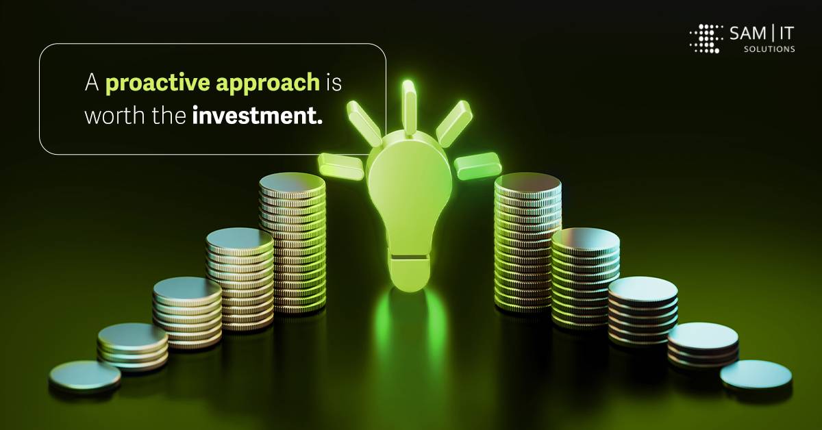 The Hidden Costs of Reactive IT: Why a Proactive Approach Is Worth the Investment | SAM IT Solutions