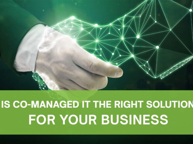 Is Co-Managed IT the right solution for your business?