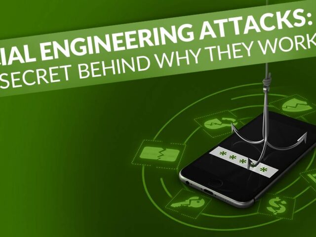 Social Engineering Attacks: The Secret Behind Why They Work