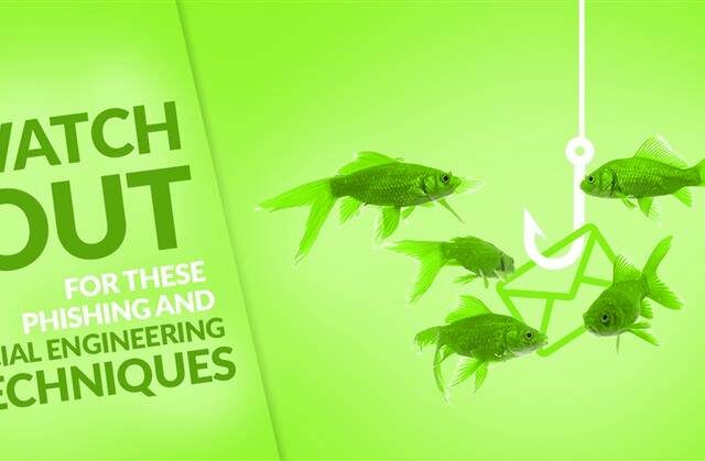 Watch Out for These Phishing and Social Engineering Techniques
