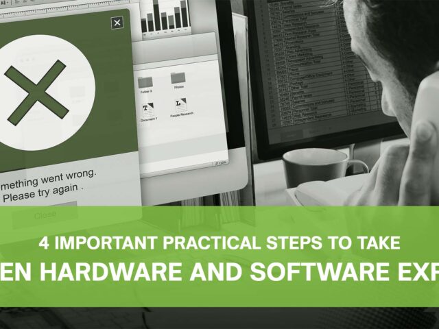 4 Important Practical Steps to Take When Hardware and Software Expire